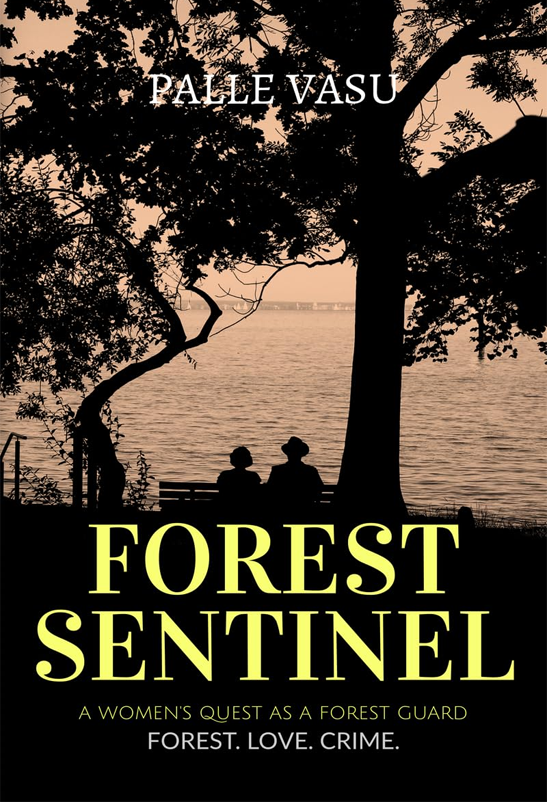 Forest Sentinel, The adventures of a women Forest guard