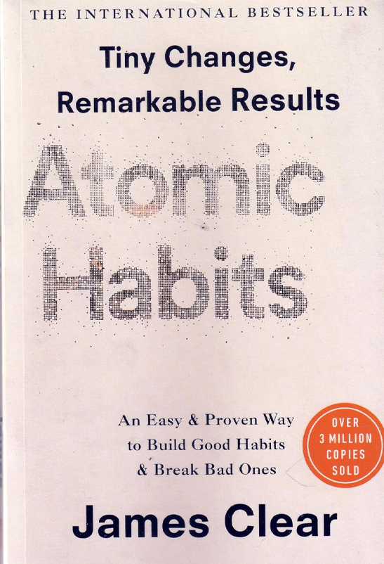 Atomic Habits by James Clear, Tiny Changes Remarkable Results (GENERAL)