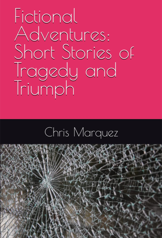Fictional Adventures: Short Stories of Tragedy and Triumph