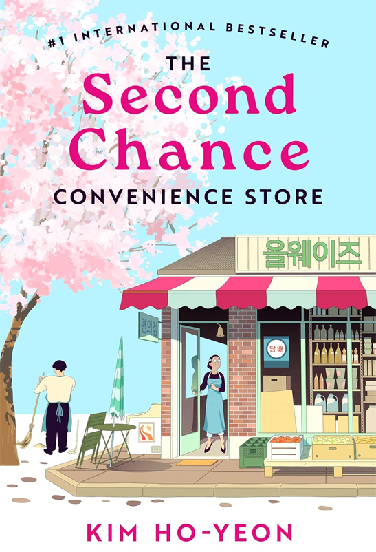 The Second Chance Convenience Store: A Kind Act Goes a Long Way in this Uplifting Million-Copy Korean Bestseller